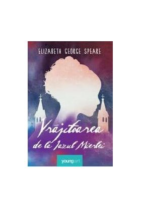 Vrajitoarea de la Iazul Mierlei - Elizabeth George Speare