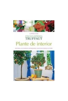 Enciclopedia Truffaut Plante de interior - Patrick Mioulane