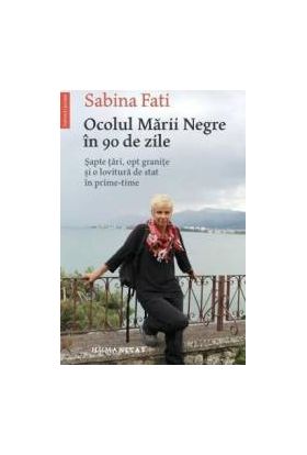 Ocolul Marii Negre in 90 de zile - Sabina Fati