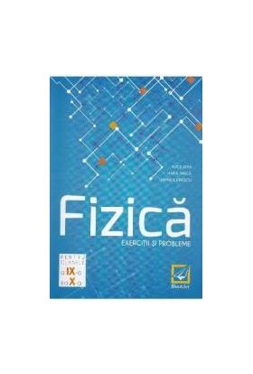 Fizica. Exercitii Si Probleme Cls 9-10 Ed.2 - Alice Stan Maria Dinica Luminita Dinescu