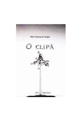 O clipa - Man Antoanel Sergiu