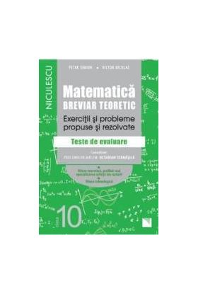 Matematica - Clasa 10 - Breviar teoretic filiera teoretica profilul real stiinte filiera tehnologica - Petre Simion