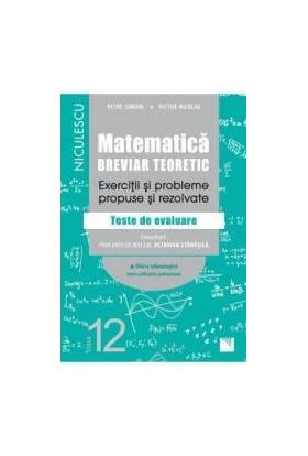 Matematica - Clasa 12 - Breviar teoretic filiera tehnologica - Petre Simion