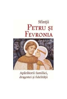 Sfintii Petru si Fevronia din Murom aparatorii familiei dragostei si fidelitatii