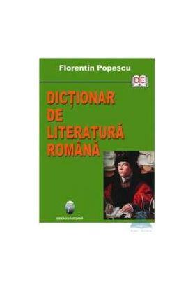 Dictionar de literatura romana - Florentin Popescu