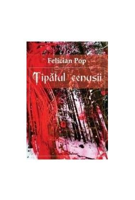 Tipatul cenusii - Felician Pop