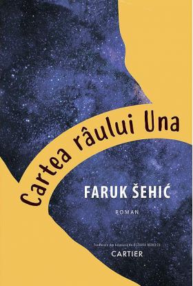 Cartea raului Una | Faruk Sehic