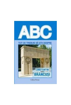 ABC tot ce trebuie sa stii despre Constantin Brancusi