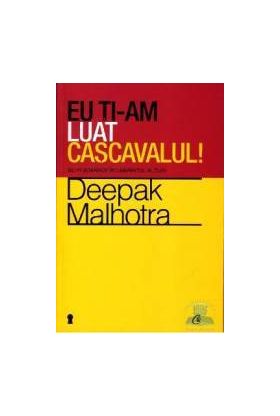 Eu ti-am luat cascavalul - Deepak Malhotra