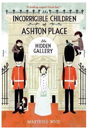 The Incorrigible Children of Ashton Place - Book II: Hidden Gallery | Maryrose Wood