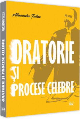 Oratorie si procese celebre | Alexandru Ticlea