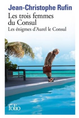 Les trois femmes du consul | Jean-Christophe Rufin
