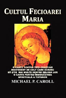 Cultul Fecioarei Maria | Michael P. Carroll