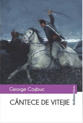 Cantece de vitejie | George Cosbuc