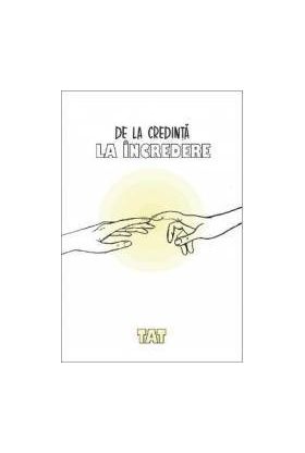 De la credinta la incredere - TAT