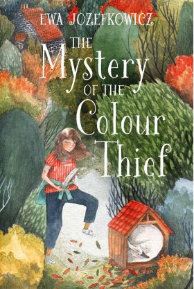 The Mystery of the Colour Thief | Ewa Jozefkowicz