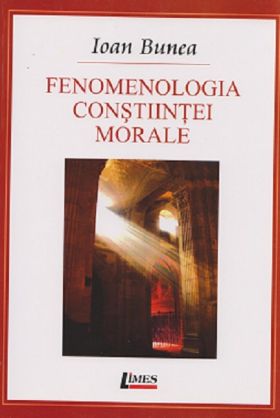 Fenomenologia constiintei morale | Ioan Bunea