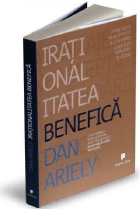 Irationalitatea benefica | Dan Ariely