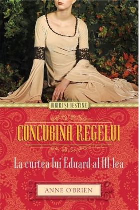 Concubina regelui. La curtea lui Eduard al III-lea |