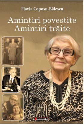 Amintiri povestite, amintiri traite | Flavia Coposu-Balescu