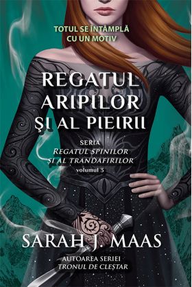 Regatul aripilor si al pieirii | Sarah J. Maas