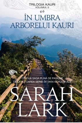 In umbra arborelui Kauri | Sarah Lark