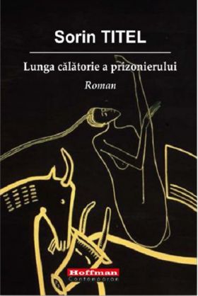 Lunga calatorie a prizonierului | Sorin Titel