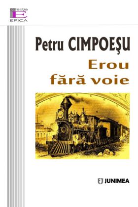 Erou fara voie | Petru Cimpoesu