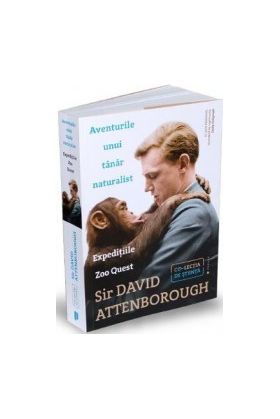 Aventurile unui tanar naturalist - Sir David Attenborough