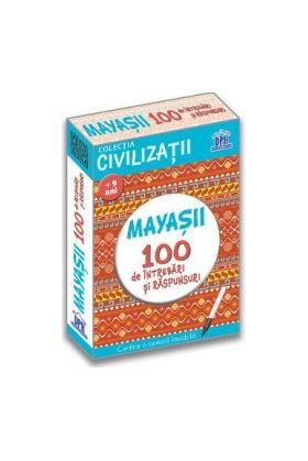 Mayasii. 100 de intrebari si raspunsuri - Gabriela Girmacea