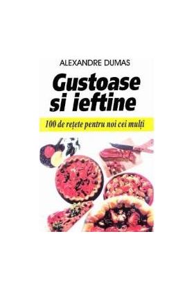Gustoase si ieftine - Alexandre Dumas
