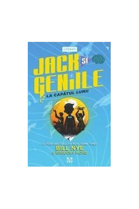 Jack si geniile la capatul lumii - Bill Nye Gregory Mone