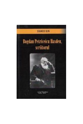 Bogdan Petriceicu Hasdeu scriitorul - Stancu Ilin