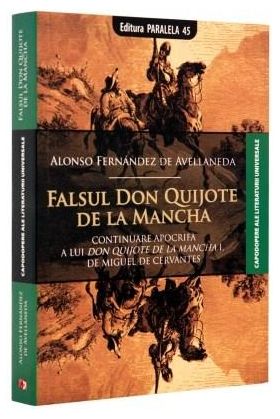 Falsul Don Quijote de la Mancha | Alonso Fernandez de Avellaneda