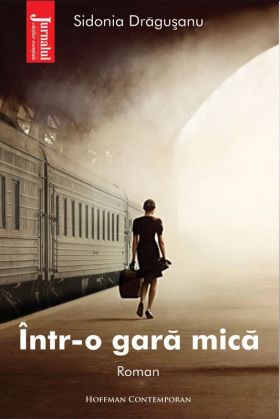 Intr-o gara mica | Sidonia Dragusanu