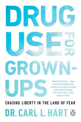 Drug Use for Grown-Ups | Dr. Carl L. Hart