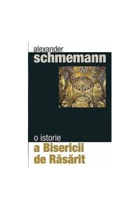 O istorie a bisericii de rasarit - Alexander Schmemann