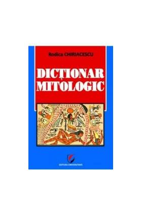 Dictionar mitologic - Rodica Chiriacescu