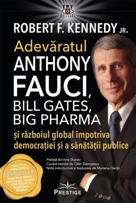 Adevaratul Anthony Fauci, Bill Gates, Big Pharma si razboiul global impotriva democratiei si a sanatatii publice.