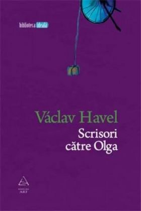 Scrisori catre Olga | Vaclav Havel