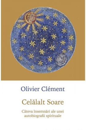 Celalalt Soare | Olivier Clement