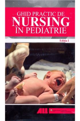 Ghid practic de nursing in pediatrie | 