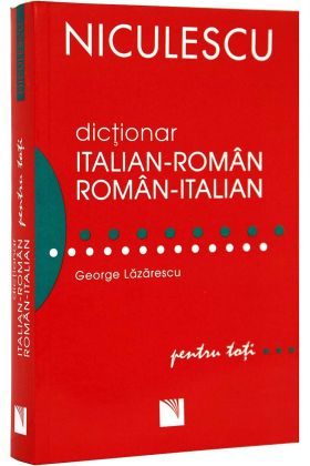 Dictionar italian-roman / roman italian pentru toti (50000 de cuvinte si expresii) | George Lazarescu