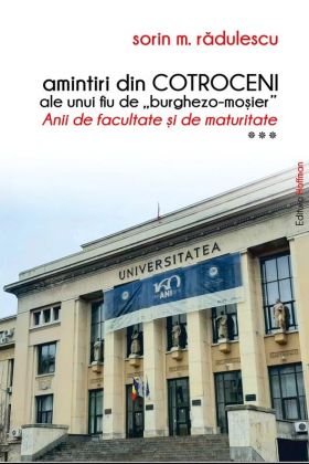 Amintiri din Cotroceni | Sorin M. Radulescu