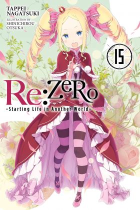 Re:ZERO - Starting Life in Another World (Light Novel) - Volume 15 | Tappei Nagatsuki