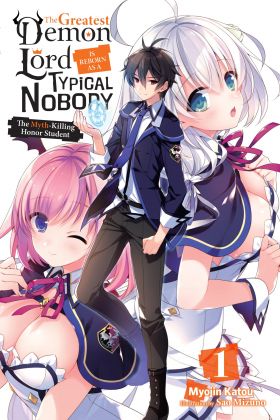 The Greatest Demon Lord Is Reborn as a Typical Nobody - Volume 1 | Myojin Katou