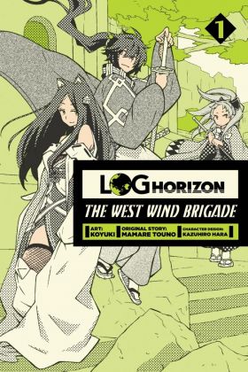 Log Horizon: The West Wind Brigade - Volume 1 | Koyuki, Mamare Touno