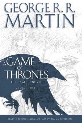 A Game of Thrones - Graphic Novel, Volume Three | George R.R. Martin