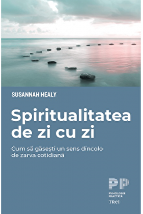 Spiritualitatea de zi cu zi | Susannah Healy