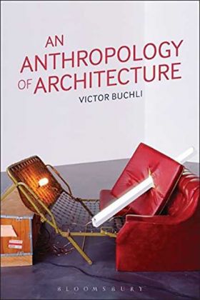An Anthropology of Architecture | Victor Buchli